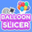 Balloon Slicer