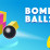 Bomb Balls 3D