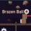 Brazen Ball